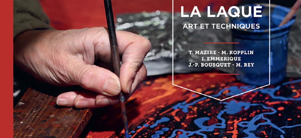 Soirée de lancement, LA LAQUE : ART ET TECHNIQUES